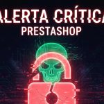 Alerta de seguridad: Detectado "Digital Skimmer" en tiendas PrestaShop - Recientemente hemos identificado una amenaza de seguridad crítica que afecta al ecosistema PrestaShop. Te lo detallamos para que puedas entender el riesgo.
